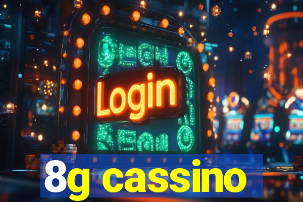 8g cassino